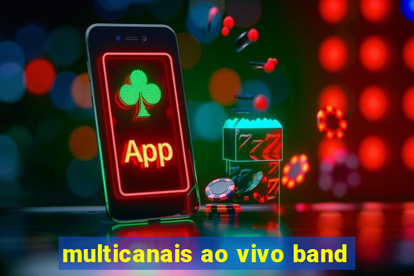 multicanais ao vivo band